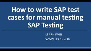 Testing SAP application | SAP Testing | test case writing | sap test cases