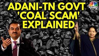 Whistleblower Claims Tamil Nadu Govt Officials Hand In Adani 'Coal Scam' | Gautam Adani | N18V