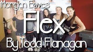 Todd Flanagan's Flex// Morgan Eaves