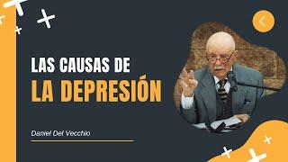 Las Causas de la Depresión // Daniel Del Vecchio