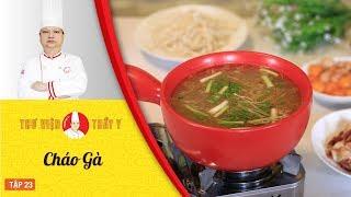 Cách nấu Cháo Gà - Dạy học nấu ăn ngon - How to make “Chicken  Congee” - Thư Viện Thầy Y | Tập 23