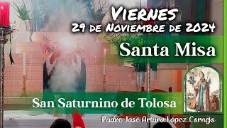  MISA DE HOY viernes 29 de Noviembre 2024 - Padre Arturo Cornejo