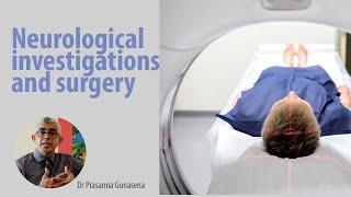 Neurological Investigation and Surgery | Dr Prasanna Gunasena