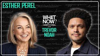 Meet Esther Perel – One of My Favorite People | What Now? with Trevor Noah Podcast