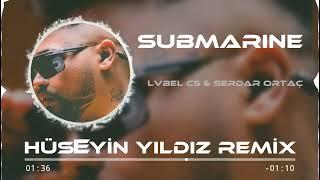 Lvbel c5 & Serdar Ortaç - Submarine  ( Hüseyin YILDIZ Remix ) Şeytan Diyorki.