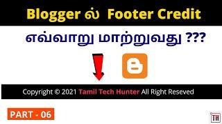 How To Remove Footer Credit Any Blogger Template | Tamil Tech  Hunter | Blogger Theme Html Edit