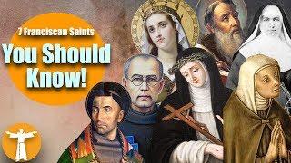 Seven Franciscan Saints You Should Know!