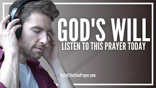 Prayer For God's Will | Prayer For God's Will To Be Done In My Life