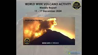 WORLD WIDE VOLCANO ACTIVITY Weekly Report 11 - 17 December 2024