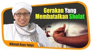 Gerakan Yang Membatalkan Sholat - Hikmah Buya Yahya