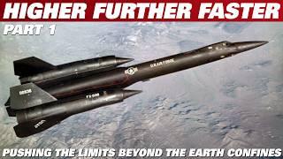 HIGHER FURTHER FASTER | From Rockets To Scramjets. Pushing Engineering and Human Limits | Part 1