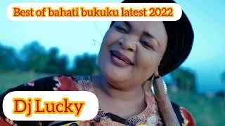 DJ LUCKY - BEST OF BAHATI BUKUKU 2022 LATEST