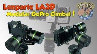 Lanparte LA3D - The Detachable Modular GoPro 3-Axis Gimbal! (Handheld + Wired) : REVIEW