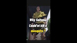 Why Saitama could'nt kill the mosquito?#shorts #onepunchman #anime #saitama