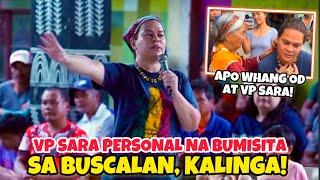 VP SARA PERSONAL NA BUMISITA SA BUSCALAN, KALINGA!