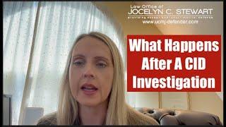 What Happens After A CID Investigation - Law Office of Jocelyn C. Stewart