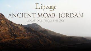 Ancient Moab, Jordan | Locations From the Sky | Genesis 19:30-39 | Lineage