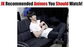 BTS Jungkook Recommended Animes That You Should Add In Your Watchlist! (Part 1)