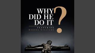 Why Did He Do It? (feat. Regina Williams)