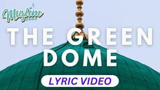 The Green Dome Lyric Video