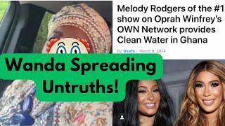 Wanda Out Here Spreading Lies About Melody And Chanita Foster’s Clean Water Project In Ghana