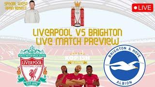 LIVERPOOL VS BRIGHTON | LIVE MATCH PREVIEW | CAN REDS GET 3 POINTS? FT. @TalkSeagulls