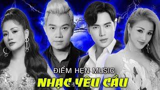 Điểm Hẹn Music | Nhạc Yêu Cầu