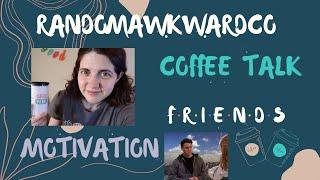 COFFEE TALK | FRIENDS