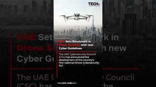UAE sets a new standard in drone cybersecurity | TECHx Daily