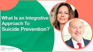 What Is an Integrative Approach To Suicide Prevention? | Suicide Awareness with Dr. James Greenblatt