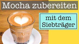 Mocha / Mochaccino zubereiten mit dem Siebträger | So gelingt der perfekte Caffè Mocha