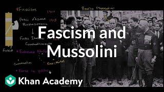 Fascism and Mussolini | The 20th century | World history | Khan Academy