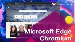 First Look: Microsoft Edge built on Chromium