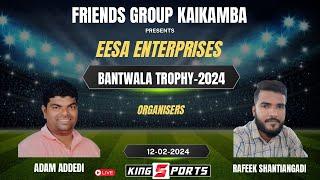 FRIENDS GROUP KAIKAMBA, BC ROAD ESSA ENTERPRISES PRESENTS BANTWAL TROPHY 2024 |At BASTHIPADPU GROUND