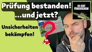 Führerschein bestanden! ...und jetzt? Was tun bei Unsicherheiten? - Führerschein