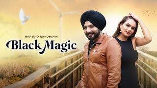 Black Magic (Offcial Video) | Harjind Randhawa | Touchwood | New Punjabi Song 2024