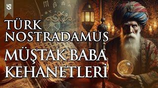 Türk Nostradamus: Muştak Baba'nın Kehanetleri ve Gizemli Hayatı