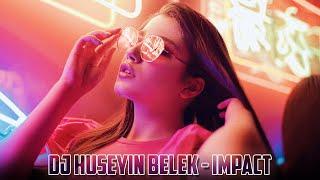 DJ HÜSEYİN BELEK - IMPACT (2022) ORIGINAL MIX