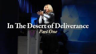 In The Desert of Deliverance // Part One // Nona Jones