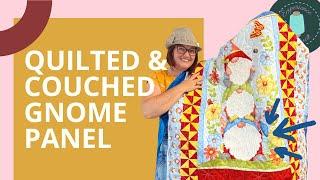 Gnome Panel Quilt with Fluffy Couched Beards | Panel Quilts | Gnome Quilts