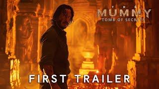 The Mummy: Tomb of Secrets | First Trailer | Keanu Reeves (2025)