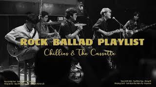 Chillies & The Cassette | Những bài hát hay nhất | Playlist Rock Ballad | Đại Lộ Mặt Trời, Treo...