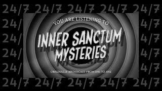 Inner Sanctum Mysteries | 24/7 | Old Time Radio