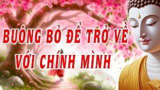 Buông bỏ để trở về với chính mình - trong cuộc sống đôi khi ta phải học cách bước đi một mình