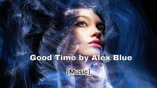 Alex Blue - Good Time