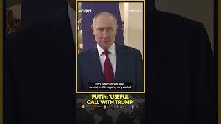 Russia-Ukraine War: Putin Says Held 'Useful' Call With Trump On Ukraine | WION Shorts