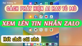 Cách phát hiện xem lén tin nhắn zalo | Đại Vương TV