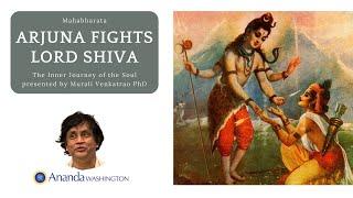 Arjuna fights Lord Shiva - Tales from the Mahabharata with Murali Venkatrao