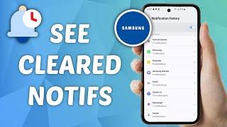How to See Cleared Notifications on Samsung Phone - View Old Notifications