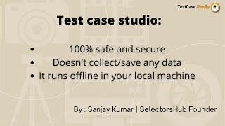 Does TestCase Studio save the user data? Is it safe to use TestCase Studio?